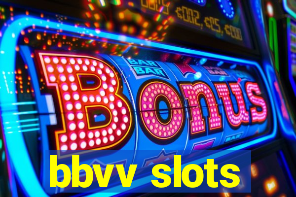 bbvv slots