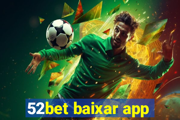 52bet baixar app