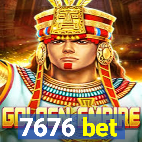 7676 bet