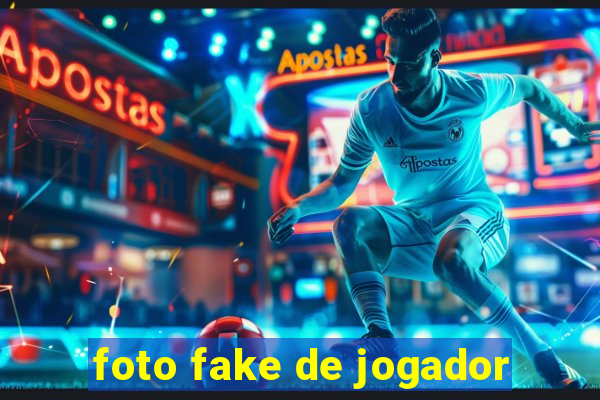 foto fake de jogador