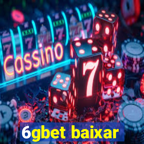 6gbet baixar