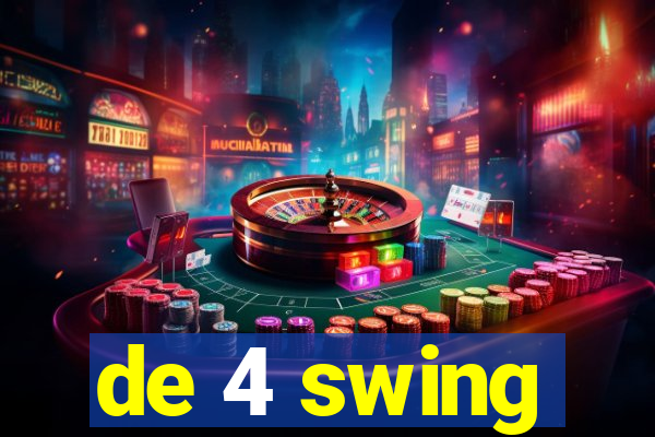 de 4 swing