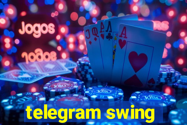 telegram swing