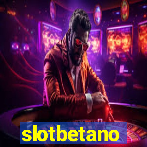 slotbetano