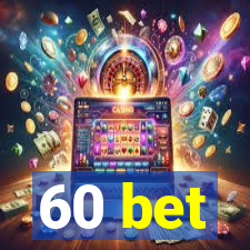 60 bet