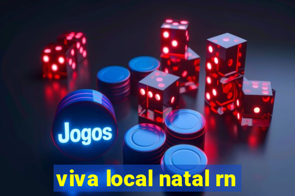 viva local natal rn