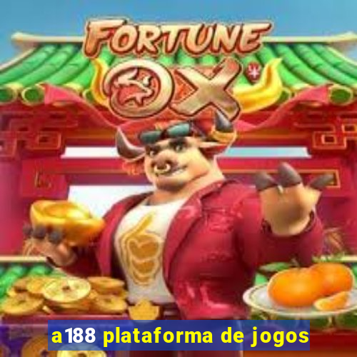 a188 plataforma de jogos