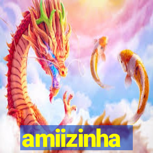 amiizinha