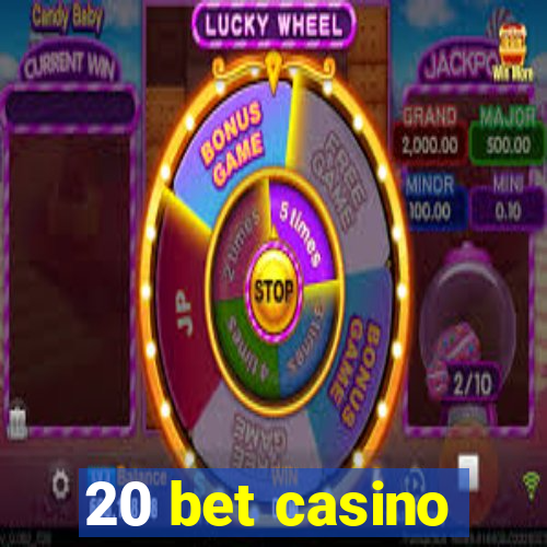 20 bet casino