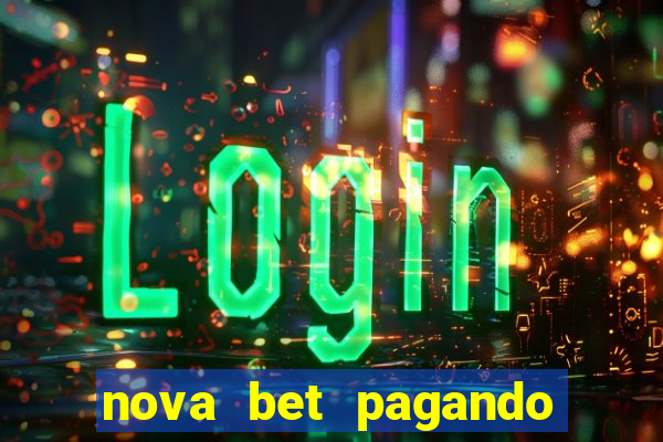 nova bet pagando no cadastro