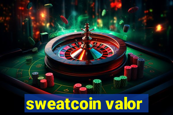 sweatcoin valor