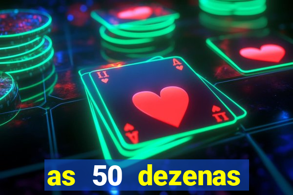 as 50 dezenas melhores de 20 pontos