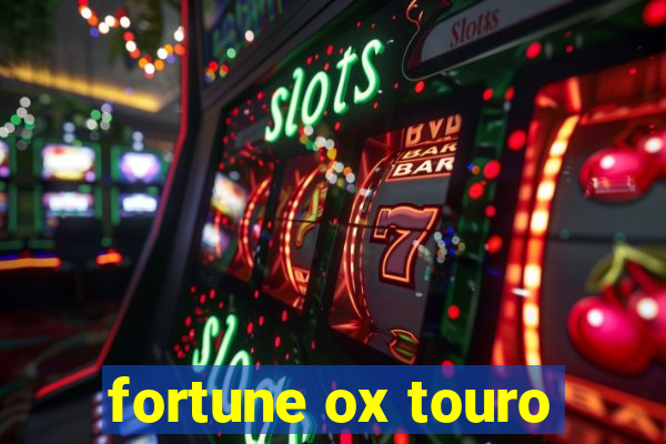 fortune ox touro