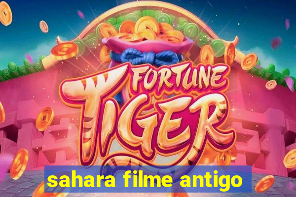 sahara filme antigo