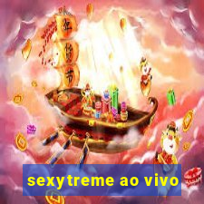 sexytreme ao vivo