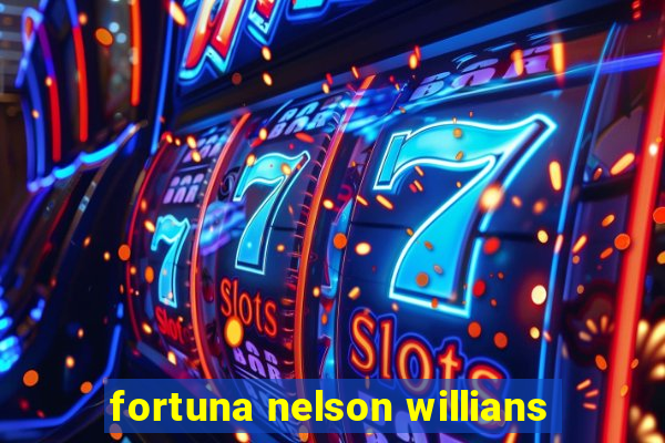 fortuna nelson willians