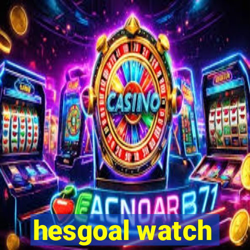 hesgoal watch