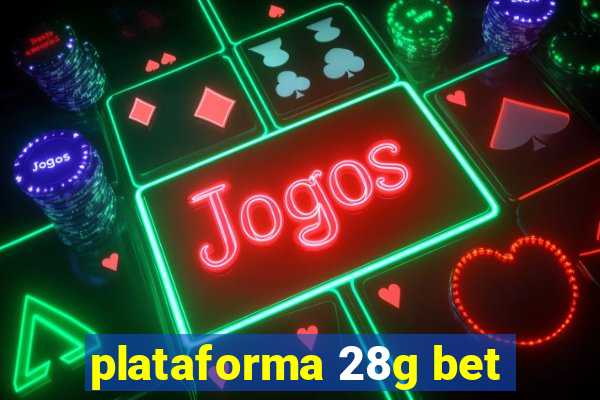 plataforma 28g bet