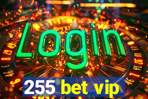 255 bet vip