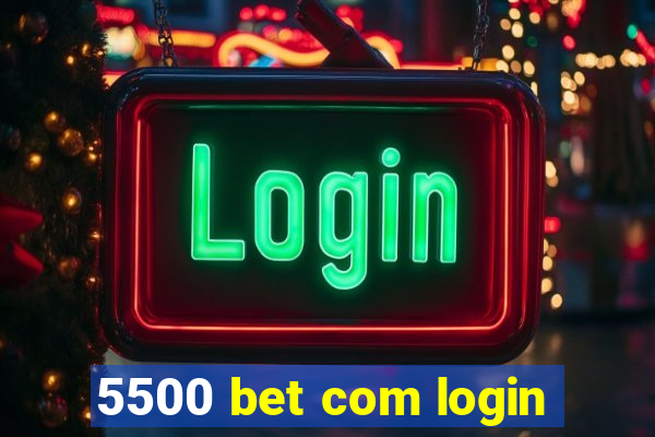 5500 bet com login