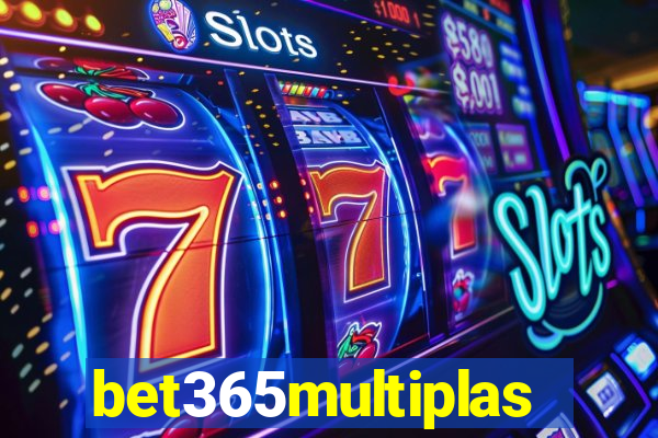 bet365multiplas