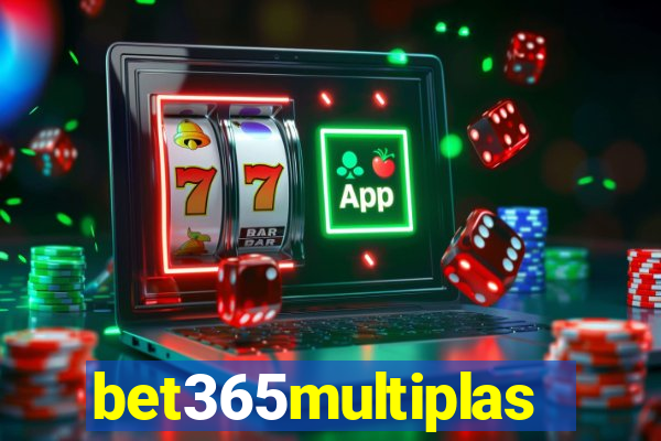 bet365multiplas