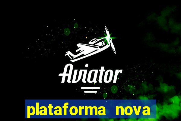 plataforma nova pagando bet