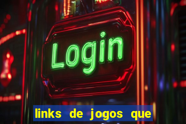 links de jogos que ganha dinheiro