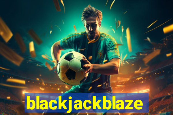 blackjackblaze