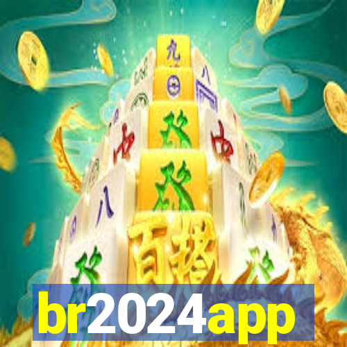 br2024app