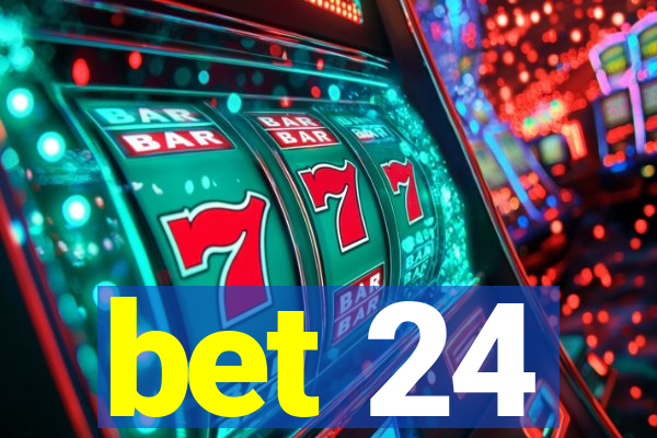 bet 24