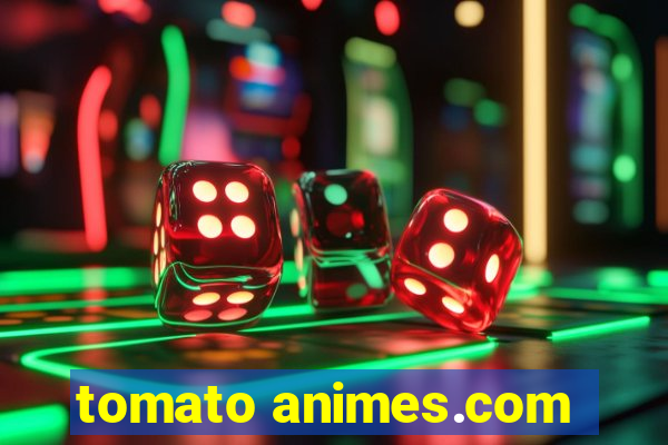 tomato animes.com