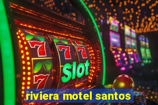 riviera motel santos