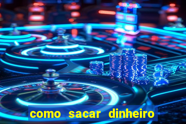 como sacar dinheiro no slots 777