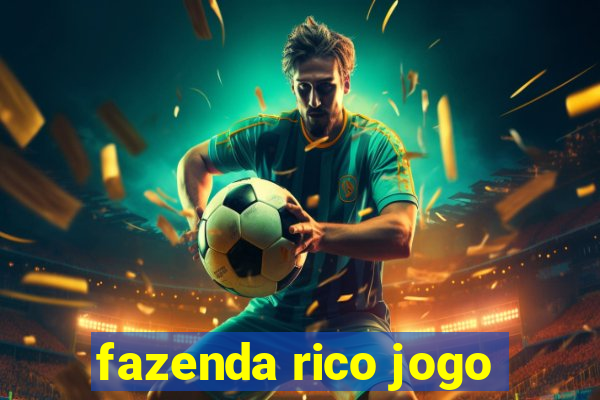 fazenda rico jogo