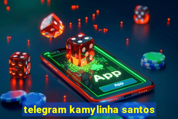 telegram kamylinha santos