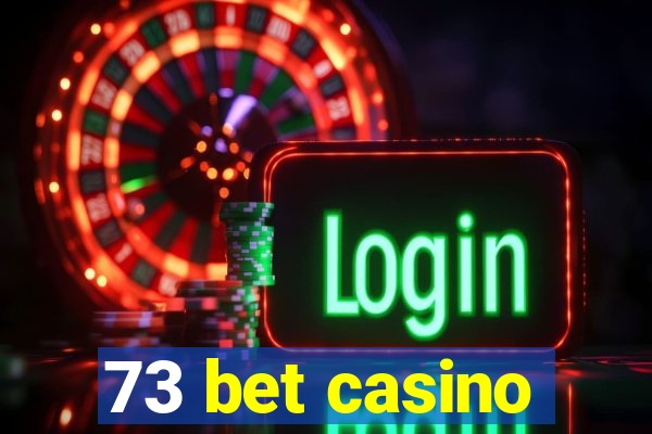 73 bet casino