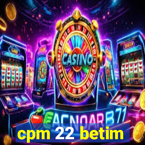 cpm 22 betim