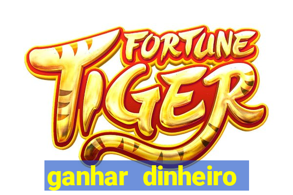 ganhar dinheiro online jogando