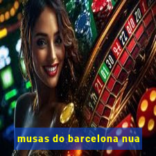 musas do barcelona nua