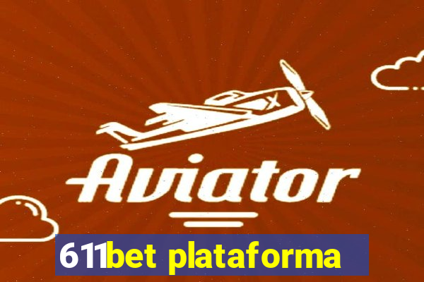 611bet plataforma