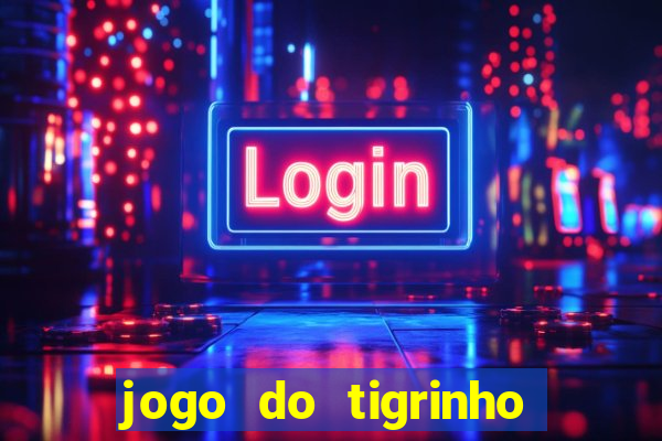 jogo do tigrinho da casa chinesa