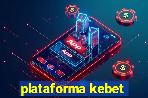 plataforma kebet