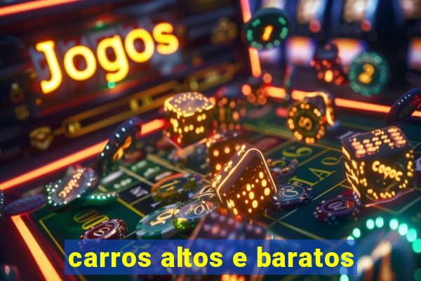 carros altos e baratos