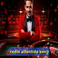 radio atlantida ouvir