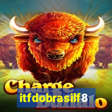 itfdobrasilf8