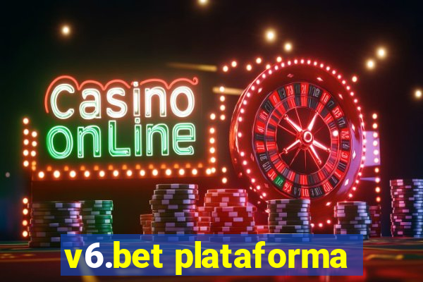 v6.bet plataforma