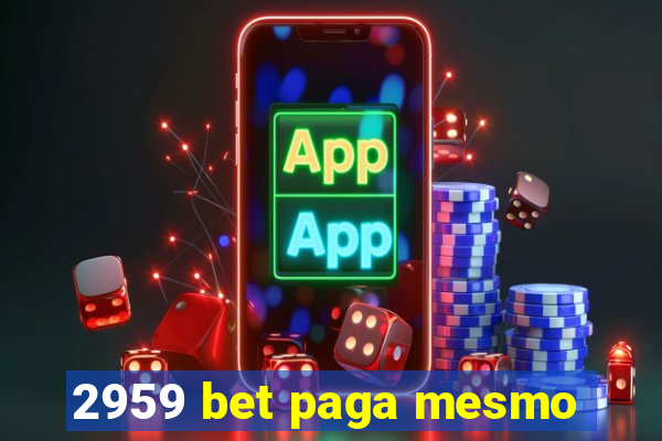 2959 bet paga mesmo