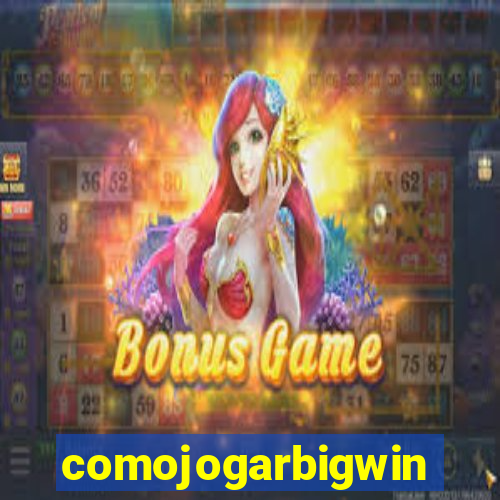 comojogarbigwin