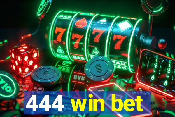 444 win bet